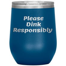 Load image into Gallery viewer, Blue Funny "Please Dink Responsibly" Wine Tumbler with Lid