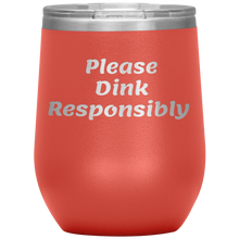 Load image into Gallery viewer, Coral Funny "Please Dink Responsibly" Wine Tumbler with Lid