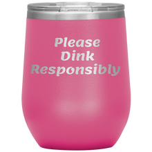 Load image into Gallery viewer, Pink Funny "Please Dink Responsibly" Wine Tumbler with Lid