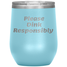 Load image into Gallery viewer, Light Blue Funny "Please Dink Responsibly" Wine Tumbler with Lid