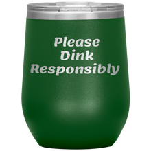 Load image into Gallery viewer, Green Funny "Please Dink Responsibly" Wine Tumbler with Lid