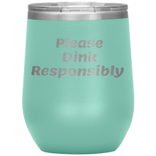 Load image into Gallery viewer, Teal Funny "Please Dink Responsibly" Wine Tumbler with Lid