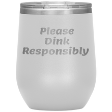 Load image into Gallery viewer, White Funny "Please Dink Responsibly" Wine Tumbler with Lid