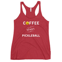 Load image into Gallery viewer, Coffee Then Pickleball Women's Racerback Tank