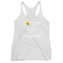Load image into Gallery viewer, Coffee Then Pickleball Women&#39;s Racerback Tank
