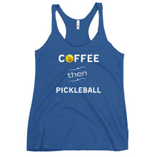 Load image into Gallery viewer, Coffee Then Pickleball Women&#39;s Racerback Tank
